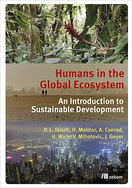 E-Book (pdf) Humans in the Global Ecosystem von Pierre L. Ibisch, Heike Molitor, Alexander Conrad
