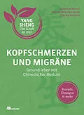 E-Book (epub) Kopfschmerzen und Migräne (Yang Sheng 5) von Johannes Bernot, Andrea Hellwig-Lenzen, Claudia Nichterl