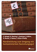 E-Book (pdf) Handreichung zum Umgang mit kontaminiertem Sammlungsgut von Katharina Deering, Christiane Quaisser, Susann Böhm
