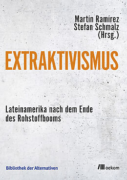 E-Book (pdf) Extraktivismus von Martín Ramírez, Stefan Schmalz