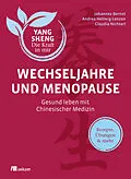 E-Book (pdf) Wechseljahre und Menopause (Yang Sheng 6) von Johannes Bernot, Andrea Hellwig-Lenzen, Claudia Nichterl