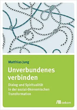 E-Book (pdf) Unverbundenes verbinden von Matthias Jung