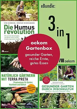E-Book (epub) oekom-Gartenbox von Ute Scheub, Stefan Schwarzer, Caroline Pfützner
