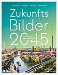 E-Book (pdf) Zukunftsbilder 2045 von Stella Schaller, Lino Zeddies, Ute Scheub