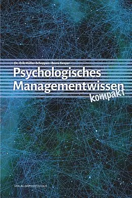E-Book (pdf) Psychologisches Managementwissen kompakt von Erik Müller-Schoppen, Beate Kesper