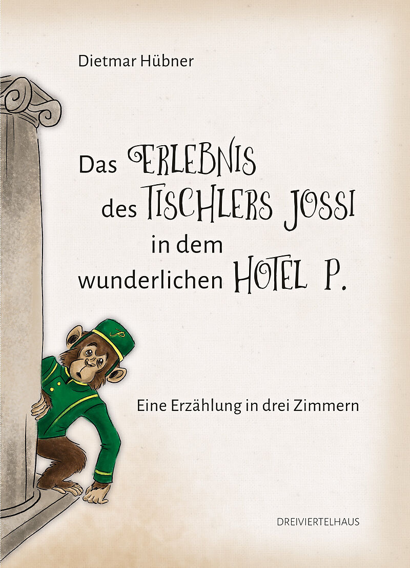 Das Erlebnis des Tischlers Jossi in dem wunderlichen Hotel P.