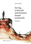 E-Book (pdf) Der Tag, an dem ich meinen besten Freund sterben ließ von Dietmar Hübner