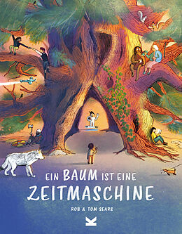 Fester Einband Ein Baum ist eine Zeitmaschine von Rob Sears, Tom Sears