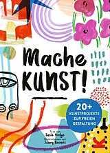 Kartonierter Einband Mache Kunst! von Susie Hodge, Jenny Bowers