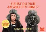 Ziehst du dich an wie dein Hund? Spiel