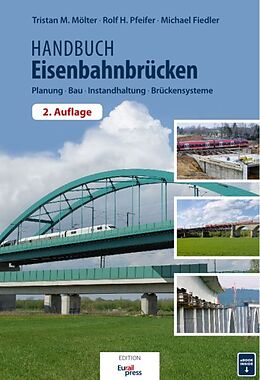 Fester Einband Handbuch Eisenbahnbrücken von Tristan Mölter, Michael Fiedler, Rolf H. Pfeifer