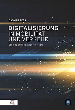 Fester Einband Digitalisierung in Mobilität und Verkehr von Dagmar Rees