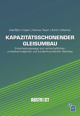 Kartonierter Einband Kapazitätsschonender Gleisumbau von Axel-Björn Hüper, Hannes Tesch, Achim Uhlenhut