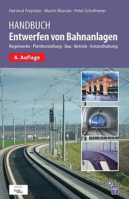 Kartonierter Einband Handbuch Entwerfen von Bahnanlagen von Hartmut Freystein, Martin Muncke, Peter Schollmeier