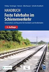 Fester Einband Handbuch Feste Fahrbahn im Schienenverkehr von Werner Fiebig, Agnes Forstinger, Lasse Hansen