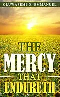 E-Book (epub) The Mercy That Endureth von Oluwafemi O. Emmanuel
