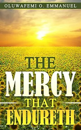 E-Book (epub) The Mercy That Endureth von Oluwafemi O. Emmanuel
