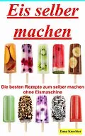 E-Book (epub) Eis selber machen von Dana Knechter