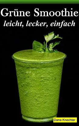 E-Book (epub) Grüne Smoothie von Dana Knechter