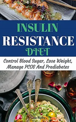 E-Book (epub) Insulin Resistant Diet Cookbook von Lisa Ruby
