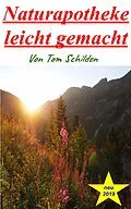 E-Book (epub) Naturapotheke leicht gemacht von Tom Schilden