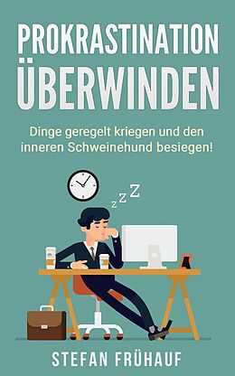 E-Book (epub) Prokrastination überwinden von Stefan Frühauf