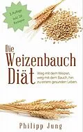 E-Book (epub) Die Weizenbauch Diät von Philipp Jung