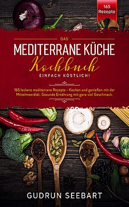 E-Book (epub) Das Mediterrane Küche Kochbuch von Gudrun Seebart