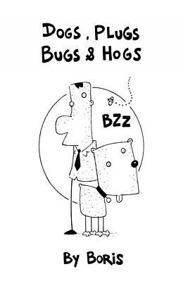 E-Book (epub) Dogs, plugs, bugs & hogs von Boris