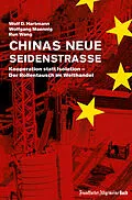 E-Book (epub) Chinas neue Seidenstraße: Kooperation statt Isolation  Der Rollentausch im Welthandel von Wolf D. Hartmann, Wolfgang Maennig, Run Wang