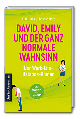 Fester Einband David, Emily und der ganz normale Wahnsinn: Der Work-Life-Balance-Roman von Lutz Urban, Christian Marx