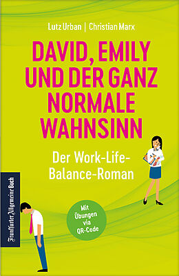 E-Book (epub) David, Emily und der ganz normale Wahnsinn: Der Work-Life-Balance-Roman von Lutz Urban, Christian Marx
