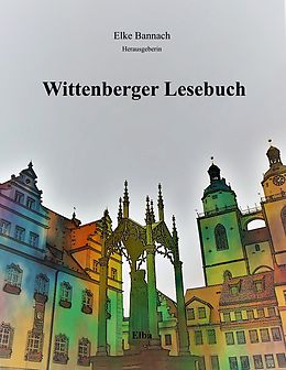 E-Book (epub) Wittenberger Lesebuch von Elke Bannach