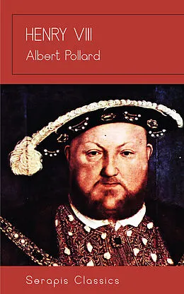 E-Book (epub) Henry VIII von Albert Pollard