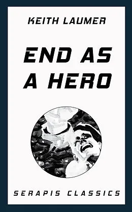 E-Book (epub) End as a Hero von Keith Laumer