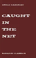 E-Book (epub) Caught in the Net von Emile Gaboriau