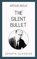 E-Book (epub) The Silent Bullet von Arthur Reeve