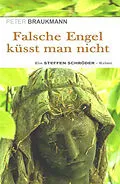 E-Book (epub) Falsche Engel küsst man nicht von Peter Braukmann