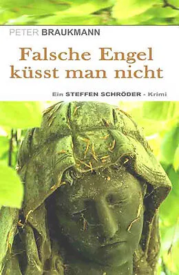 E-Book (epub) Falsche Engel küsst man nicht von Peter Braukmann