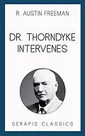 E-Book (epub) Dr. Thorndyke Intervenes (Serapis Classics) von R. Austin Freeman