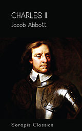 E-Book (epub) Charles II (Serapis Classics) von Jacob Abbott