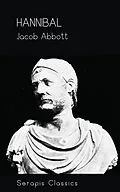 E-Book (epub) Hannibal (Serapis Classics) von Jacob Abbott