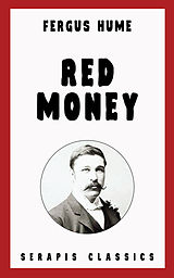 E-Book (epub) Red Money (Serapis Classics) von Fergus Hume