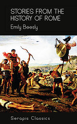 E-Book (epub) Stories from the History of Rome (Serapis Classics) von Emily Beesly