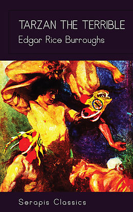 E-Book (epub) Tarzan the Terrible (Serapis Classics) von Edgar Rice Burroughs