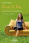 E-Book (epub) Faul & Fit von Friedl Weber