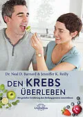 E-Book (epub) Den Krebs überleben von Neal Barnard, Jennifer K. Reilly