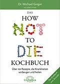 E-Book (epub) Das HOW NOT TO DIE Kochbuch von Michael Greger, Gene Stone
