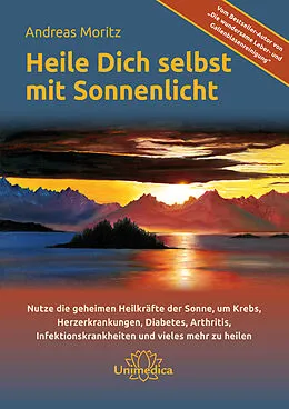 E-Book (epub) Heile dich selbst mit Sonnenlicht von Andreas Moritz