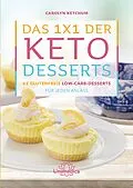 E-Book (epub) Das 1x1 der Keto-Desserts von Carolyn Ketchum